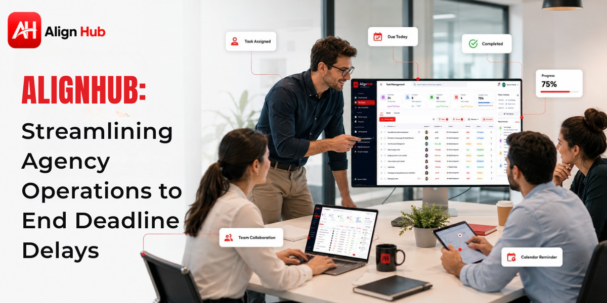 AlignHub: Streamlining Agency Operations to End Deadline Delays
